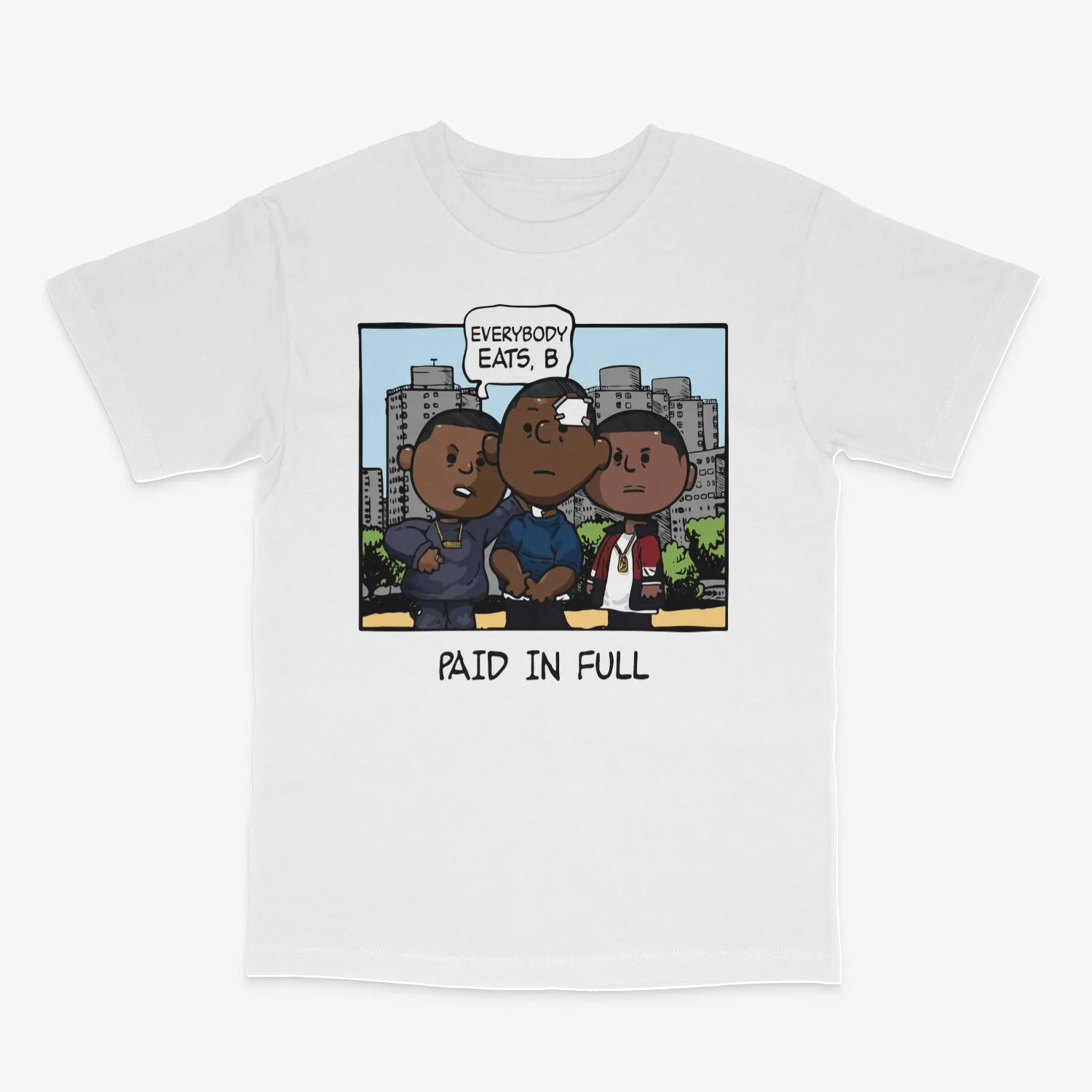 Everybody Eats Paid in Full Tee White Tee