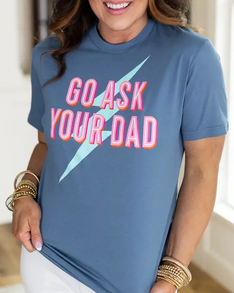 Jadelynn Brooke Go Ask Your Dad Tee | Indigo